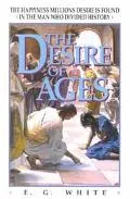 Desire of Ages The Happiness Millions Desire Is Found in the Man Who Divided History