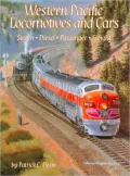 Western Pacific Locomotives and Cars: Steam, Diesel, Passenger, Freight