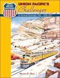 Union Pacific's Challenger: A Distinctive Passenger Train '35-71 Dorin, Patrick C