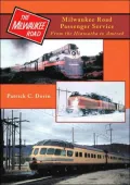 Milwaukee Road Passenger Service: From the Hiawatha to Amtrak