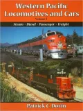 Western Pacific Locomotives and Cars: Passenger and Freight Trains, Vol. 2