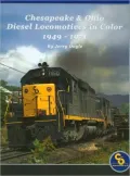 Chesapeake & Ohio Diesel Locomotives 1949-1972 in Color