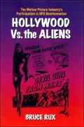 Hollywood vs. the Aliens : The Motion Picture Industry's Participation in UFO Disinformation