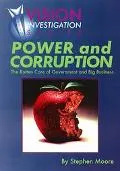 Power and Corruption: The Rotten Core of Government and Big Business