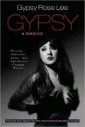 Gypsy: Memoirs of America's Most Celebrated Stripper