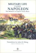 Military Life under Napoleon : The Memoirs of Captain Elzear Blaze