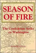Season of Fire: The Confederate Strike on Washington