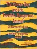 Clever Boy and the Terrible, Dangerous Animal/El Muchachito Listo Y El Terrible Y Peligroso Animal