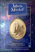 Maria Mitchell: A Life in Journals and Letters