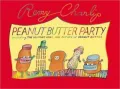 Peanut Butter Party; Including the History, Uses, and Future of Peanut Butter - Remy Charlip...