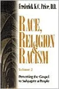Race, Religion and Racism Perverting the Gospel to Subjugate