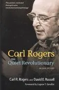 Carl Rogers The Quiet Revolutionary  An Oral History