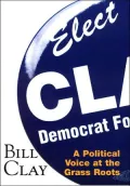 Bill Clay: A Political Voice at the Grass Roots