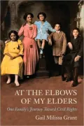 At the Elbow of My Elders: One Family's Journey Toward Civil Rights