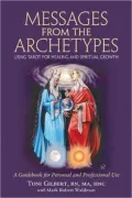 Messages from the Archetypes: Using Tarot for Healing and Spiritual Growth