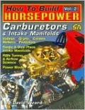 How to Build Horsepower Volume 2: Carburetors and Intake Manifolds