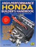 High-Performance Honda Builder's Handbook: Volume I - How to Build and Tune High-Performance Honda Cars and Engines