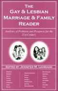 Gay & Lesbian Marriage & Family Reader Analyses of Problems & Prospects for the 21st Century