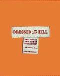 Dressed to Kill: What to Wear When Fashion Makes History