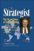 The Strategist: The Life and Times of Thomas Schelling: How a Game Theorist Understood the Cold War and Won the Nobel Prize in Economics