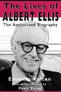 Lives Of Albert Ellis The Authorized Biography