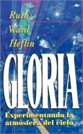Gloria: Experimentando la Atmosfera Del Cielo