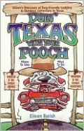 Doin' Texas with Your Pooch: Eileen's Directory of Dog-Friendly Lodging and Outdoor Adventure in Texas