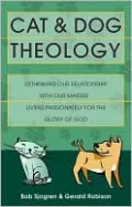 Cat and Dog Theology: Rethinking Our Relationship with Our Master