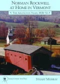 Norman Rockwell at Home in Vermont: The Arlington Years, 1939-53