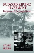 Rudyard Kipling in Vermont: Birthplace of the Jungle Books