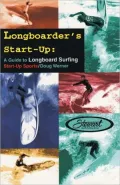 Longboarder's Start-up: A Guide to Longboard Surfing