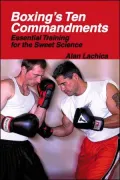 Boxing's Ten Commandments Essential Training for the Sweet Science