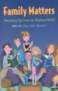 Family Matters Parenting Tips from the Business World