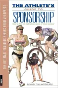 Athlete's Guide to Sponsorship: How to Find an Individual, Team or Event Sponsor