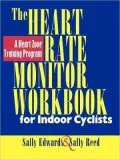 Heart Rate Monitor Workbook for Indoor Cyclists: A Heart Zone Training Program
