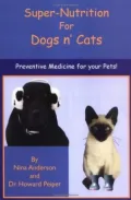 Super Nutrition for Dogs 'n Cats: Preventive Medicine for Pets