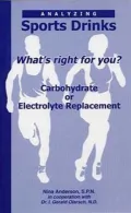 Analyzing Sports Drinks What's Right for You? Carbohydrate or Electrolyte Replacement?