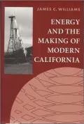 Energy and the Making of Modern California