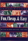 Fun, Cheap, and Easy: My Life in Ohio Politics, 1949-1964