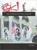 Bok! the 9. 11 Crisis in Political Cartoons: The 9. 11 Crisis in Political Cartoons