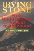 From Mud-Flat Cove to Gold to Statehood: California 1840-1850