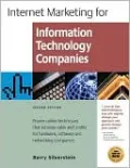 Internet Marketing Success for Information Technology Companies: Proven Online Techniques That Increase Sales and Profits for Hardware,Software and Networking Companies