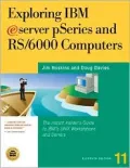 Exploring IBM EServer PSeries and RS/6000 Computers: The Instant Insider's Guide to IBM's Family of UNIX Servers