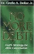No More Debt!: God's Strategy for Debt Cancellation