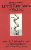 Little Red Book of Selling: The 12.5 Principles of Sales Greatness: How to Make Sales Forever
