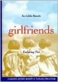 Girlfriends: Invisible Bonds, Enduring Ties