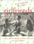 Girlfriends Get Together: Food, Frolic and Fun Times