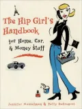 The Hip Girl's Handbook for Home, Car, and Money Stuff