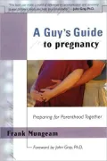 A Guy's Guide To Pregnancy