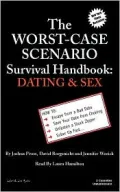 Worst-Case Scenario Survival Handbook: Dating & Sex